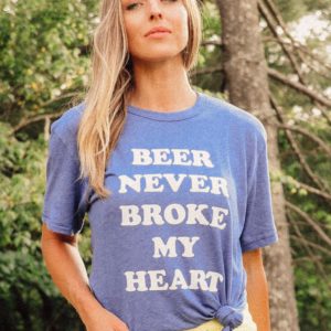 beer never broke my heart tee